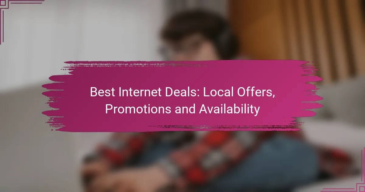 Best Internet Deals: Local Offers, Promotions and Availability