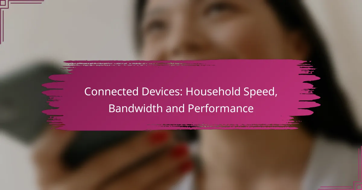 Connected Devices: Household Speed, Bandwidth and Performance