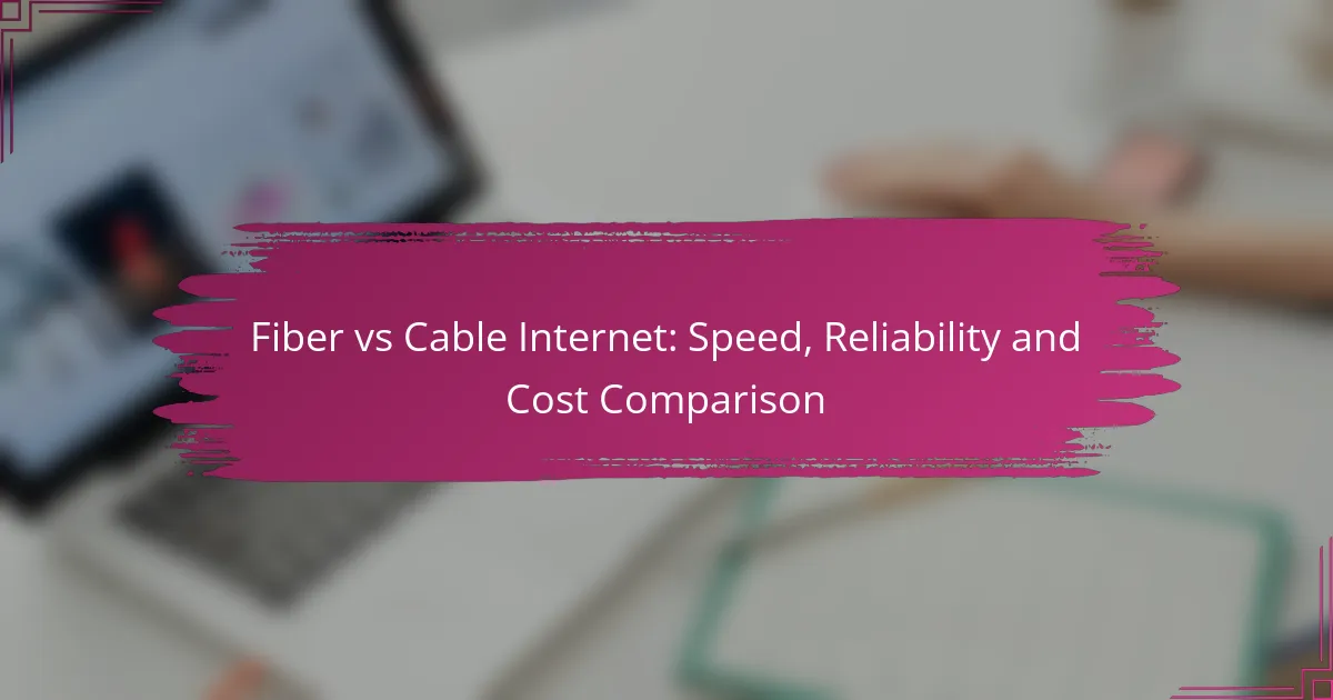 Fiber vs Cable Internet: Speed, Reliability and Cost Comparison