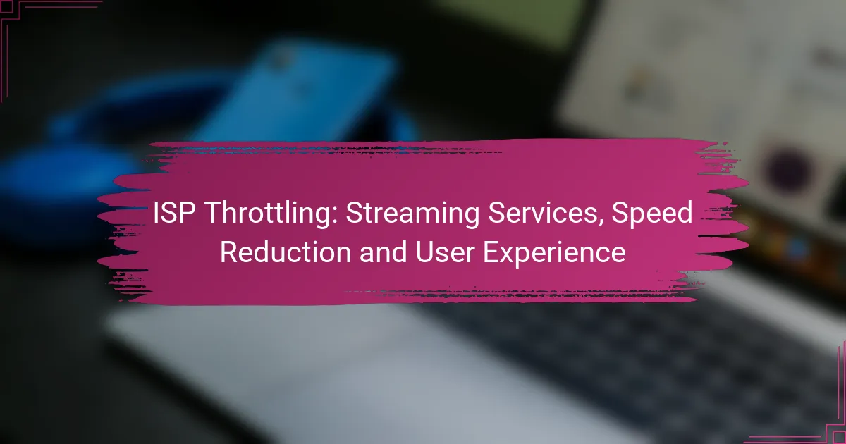 ISP Throttling: Streaming Services, Speed Reduction and User Experience