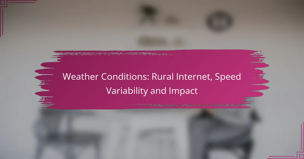 Weather Conditions: Rural Internet, Speed Variability and Impact