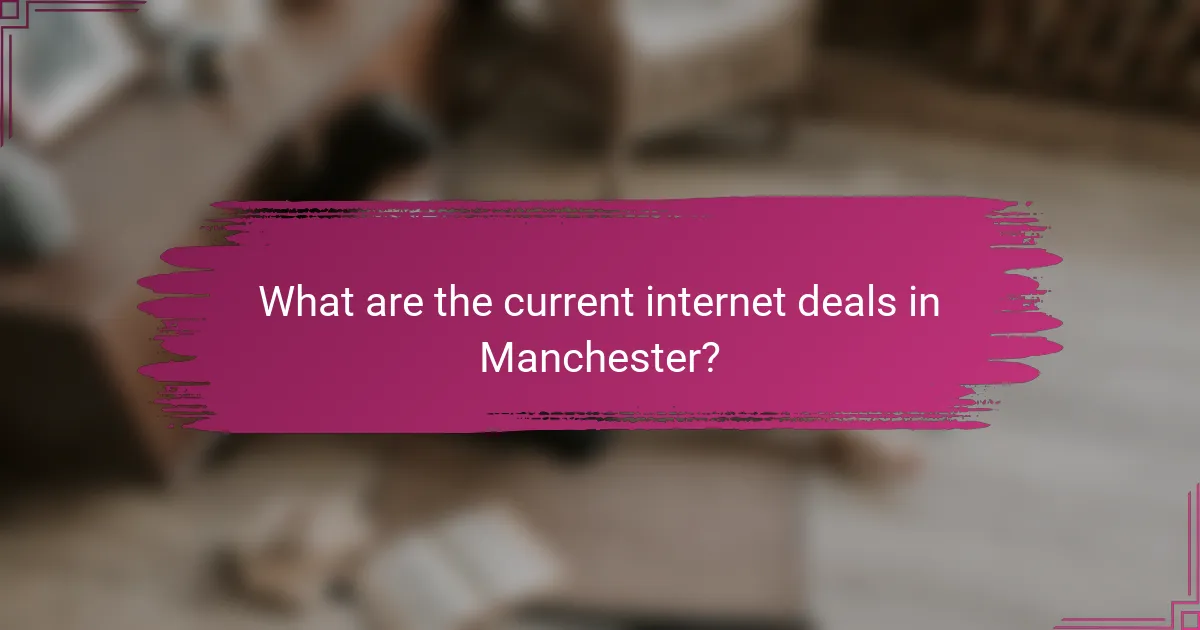 What are the current internet deals in Manchester?
