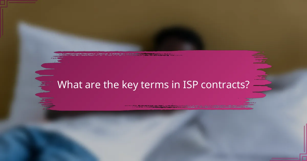 What are the key terms in ISP contracts?