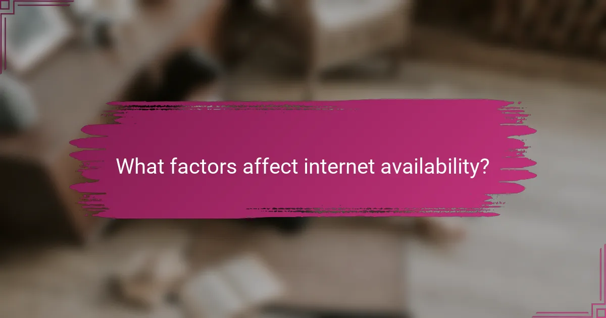 What factors affect internet availability?
