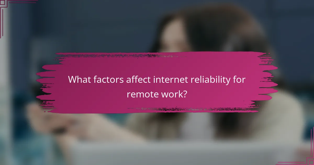 What factors affect internet reliability for remote work?